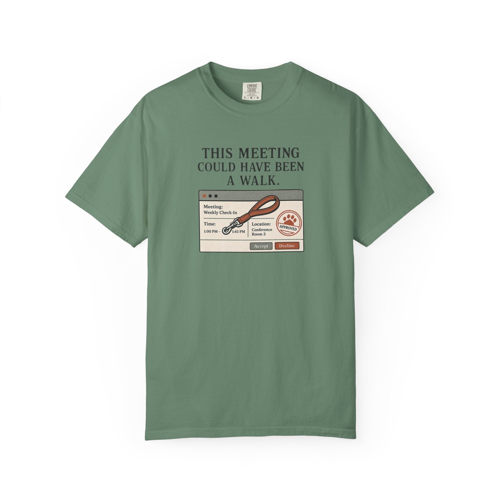 This Meeting Could Have Been a Walk T-shirt