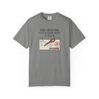 This Meeting Could Have Been a Walk T-shirt