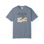 This Meeting Could Have Been a Walk T-shirt