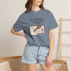 This Meeting Could Have Been a Walk T-shirt
