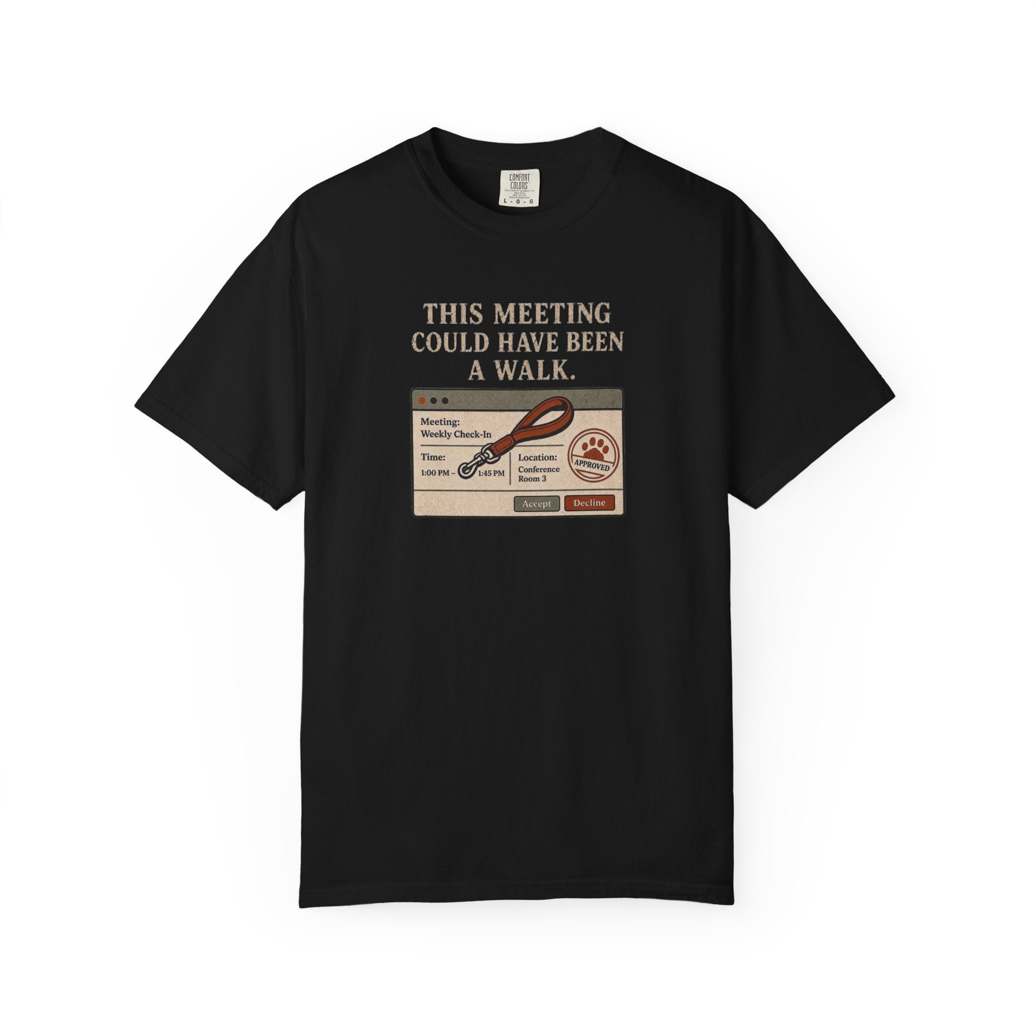 This Meeting Could Have Been a Walk T-shirt