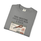 This Meeting Could Have Been a Walk T-shirt