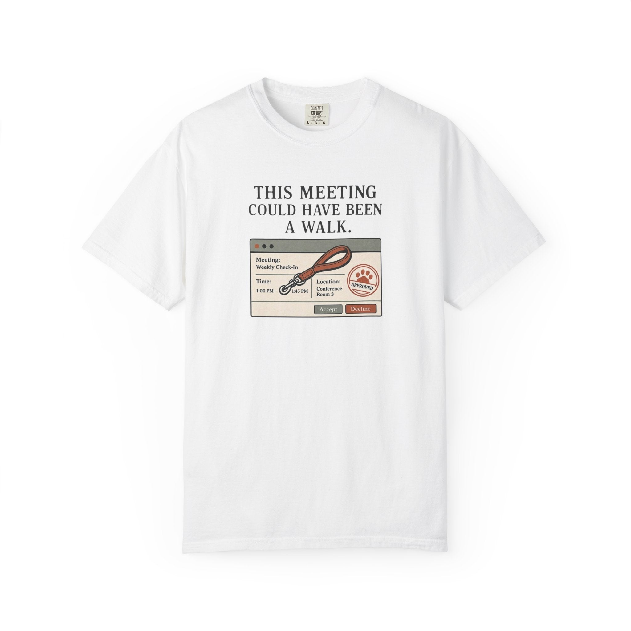 This Meeting Could Have Been a Walk T-shirt