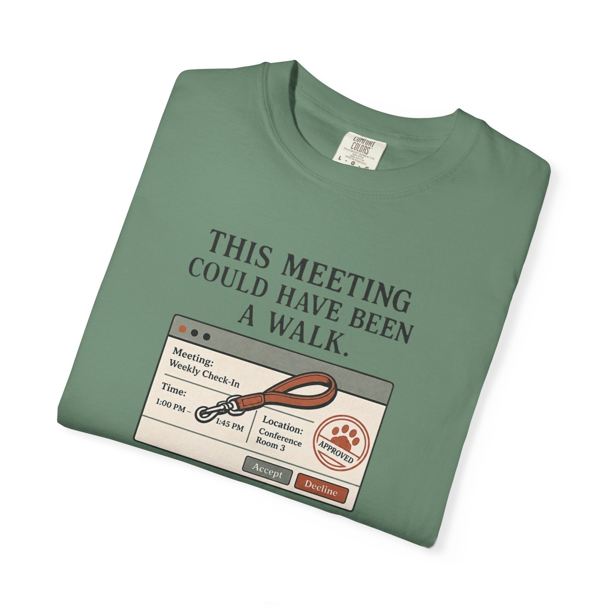 This Meeting Could Have Been a Walk T-shirt