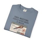 This Meeting Could Have Been a Walk T-shirt