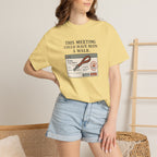 This Meeting Could Have Been a Walk T-shirt