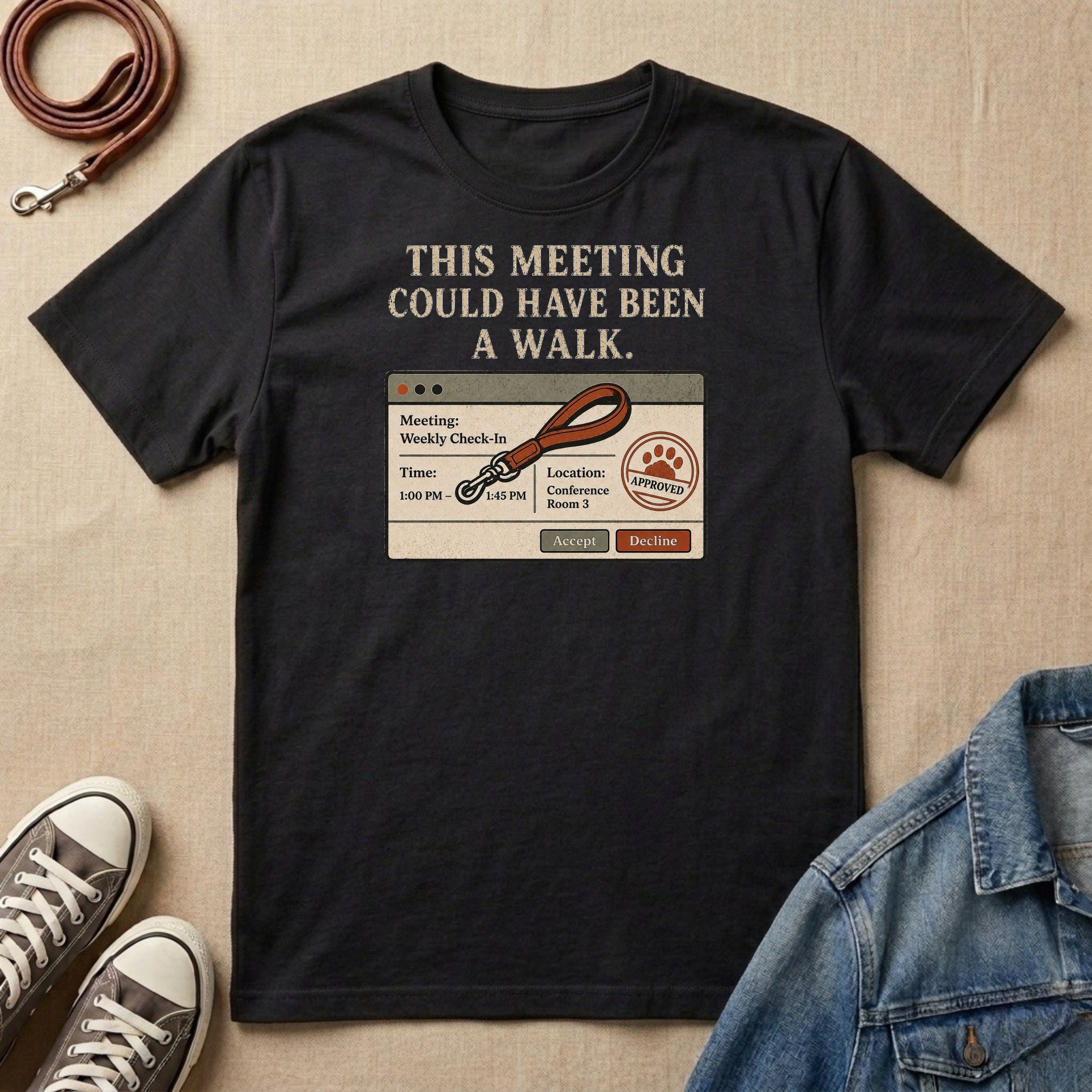 This Meeting Could Have Been a Walk T-shirt