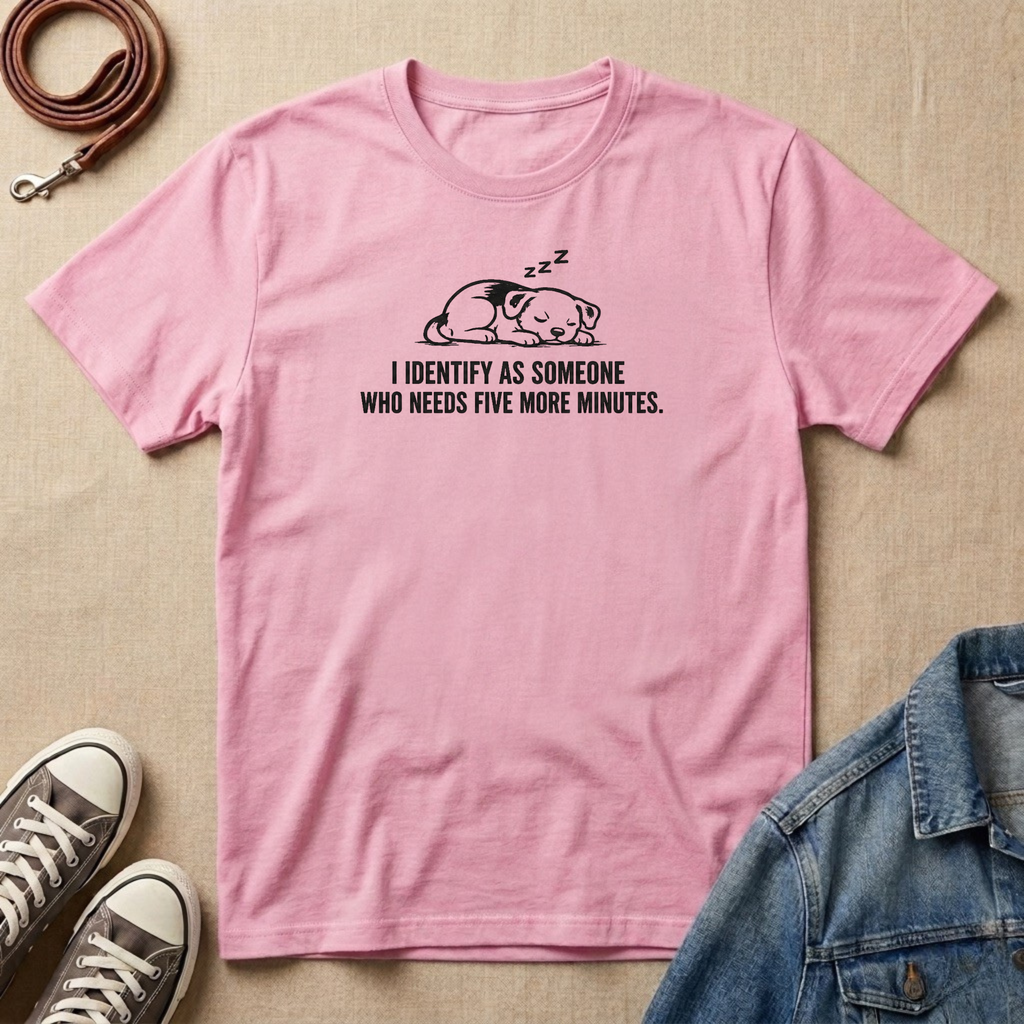 Five More Minutes T-shirt