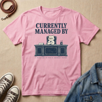 Currently Managed By T-shirt