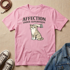 Affection Under Supervision T-shirt