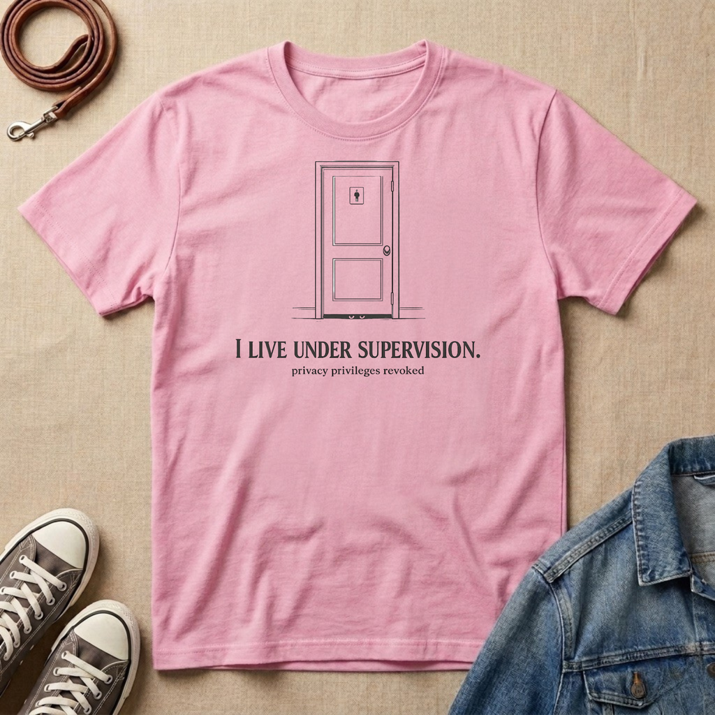 I Live Under Supervision T-shirt
