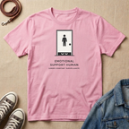 Emotional Support Human Under Constant Surveillance T-shirt