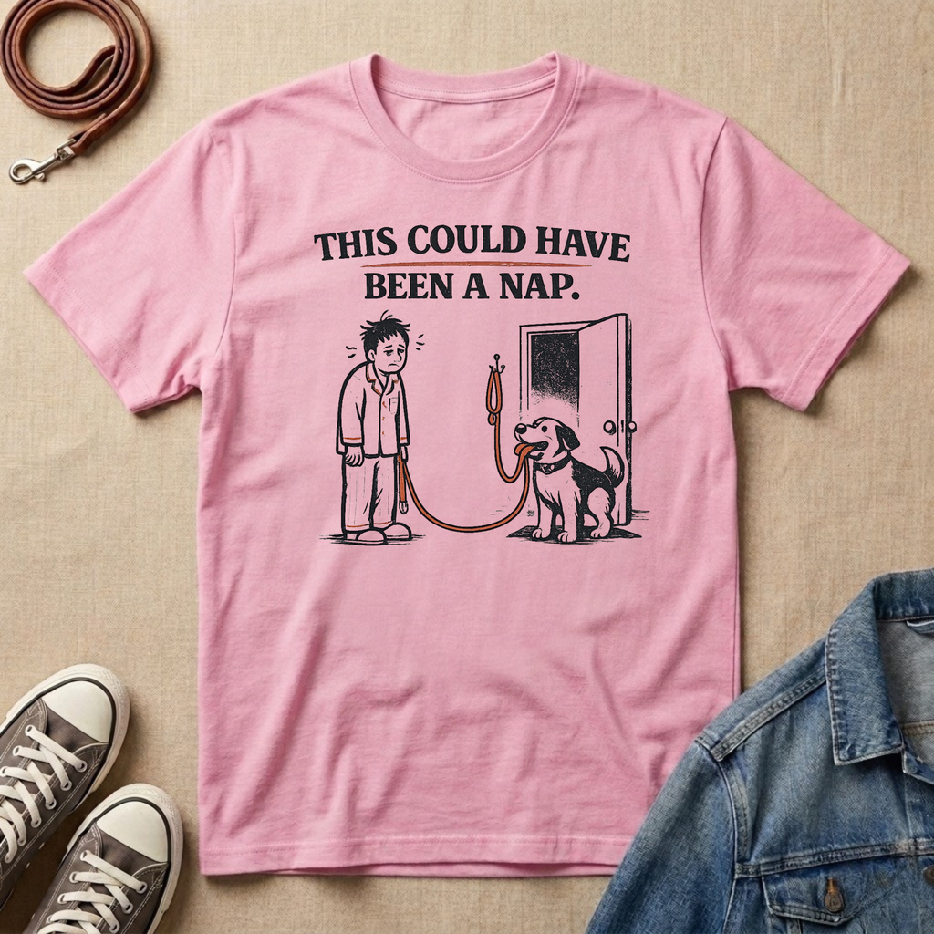 This Could Have Been a Nap T-shirt