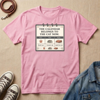 The Calendar Belongs to the Cat Now T-shirt