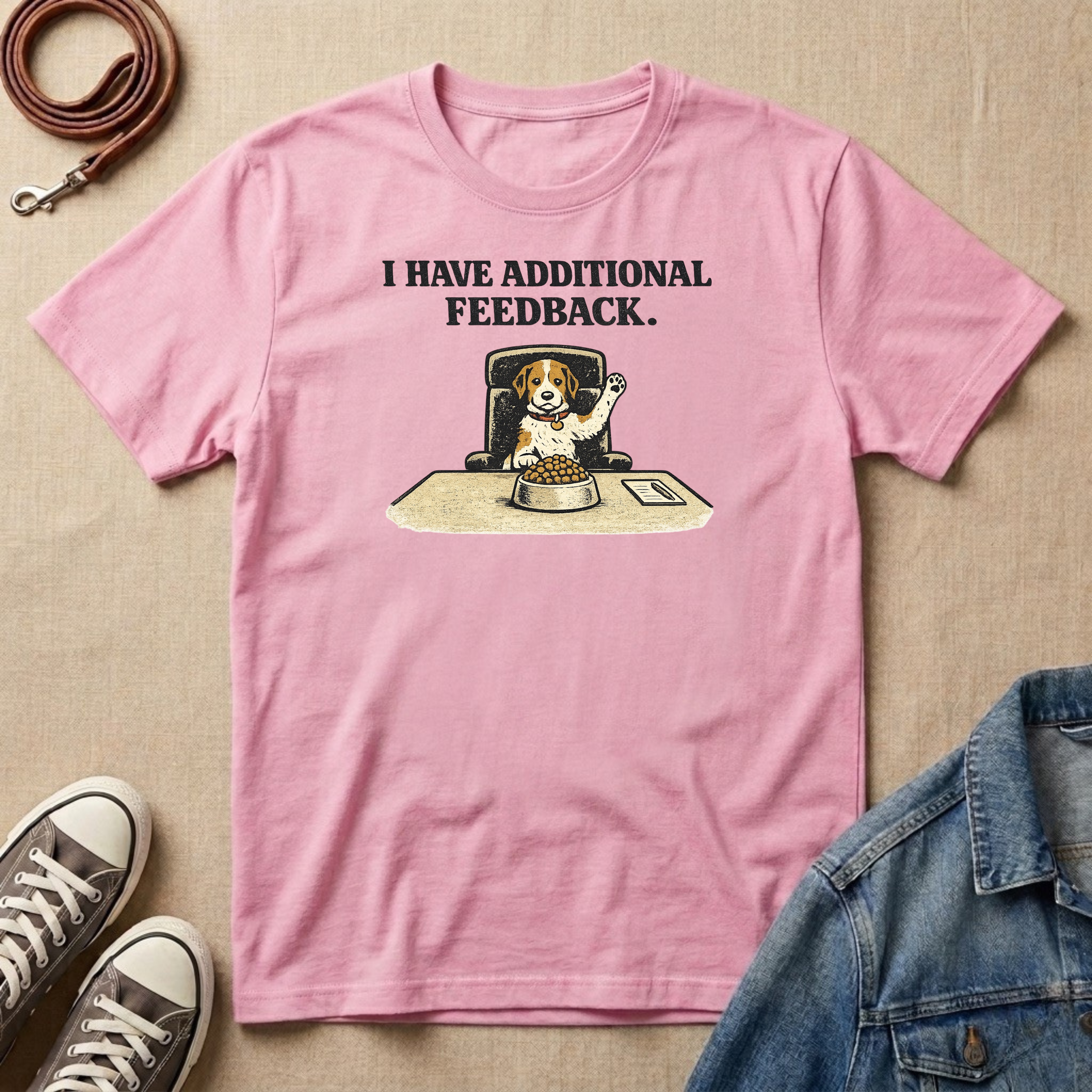 I Have Additional Feedback T-shirt