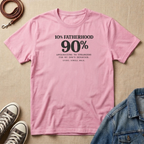 10% Fatherhood T-shirt
