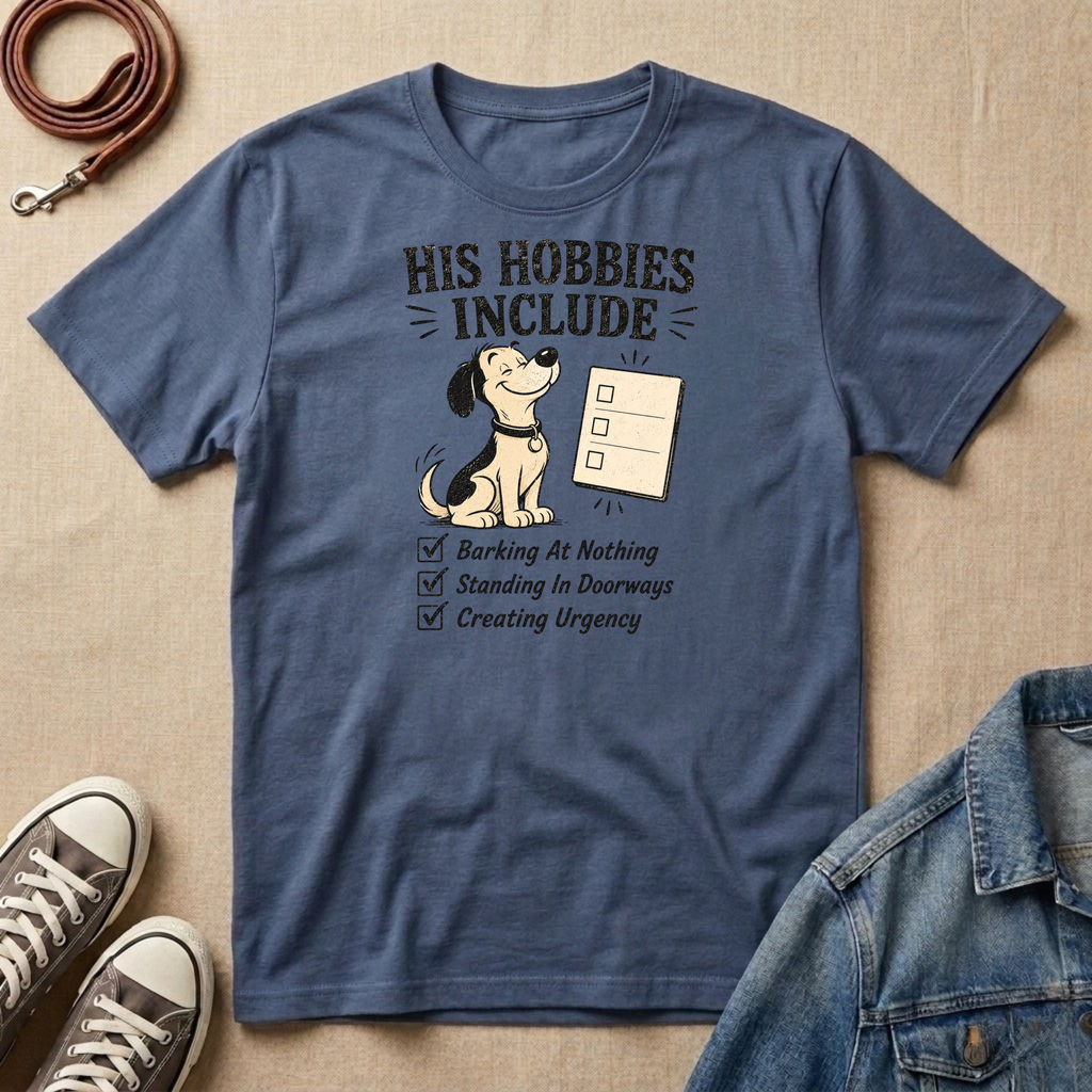 His Hobbies Include T-shirt