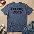 Emotionally Available to My Cat T-shirt