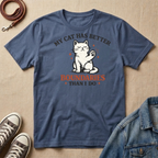 My Cat Has Better Boundaries T-shirt