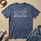 New Pet Parent Energy T-shirt