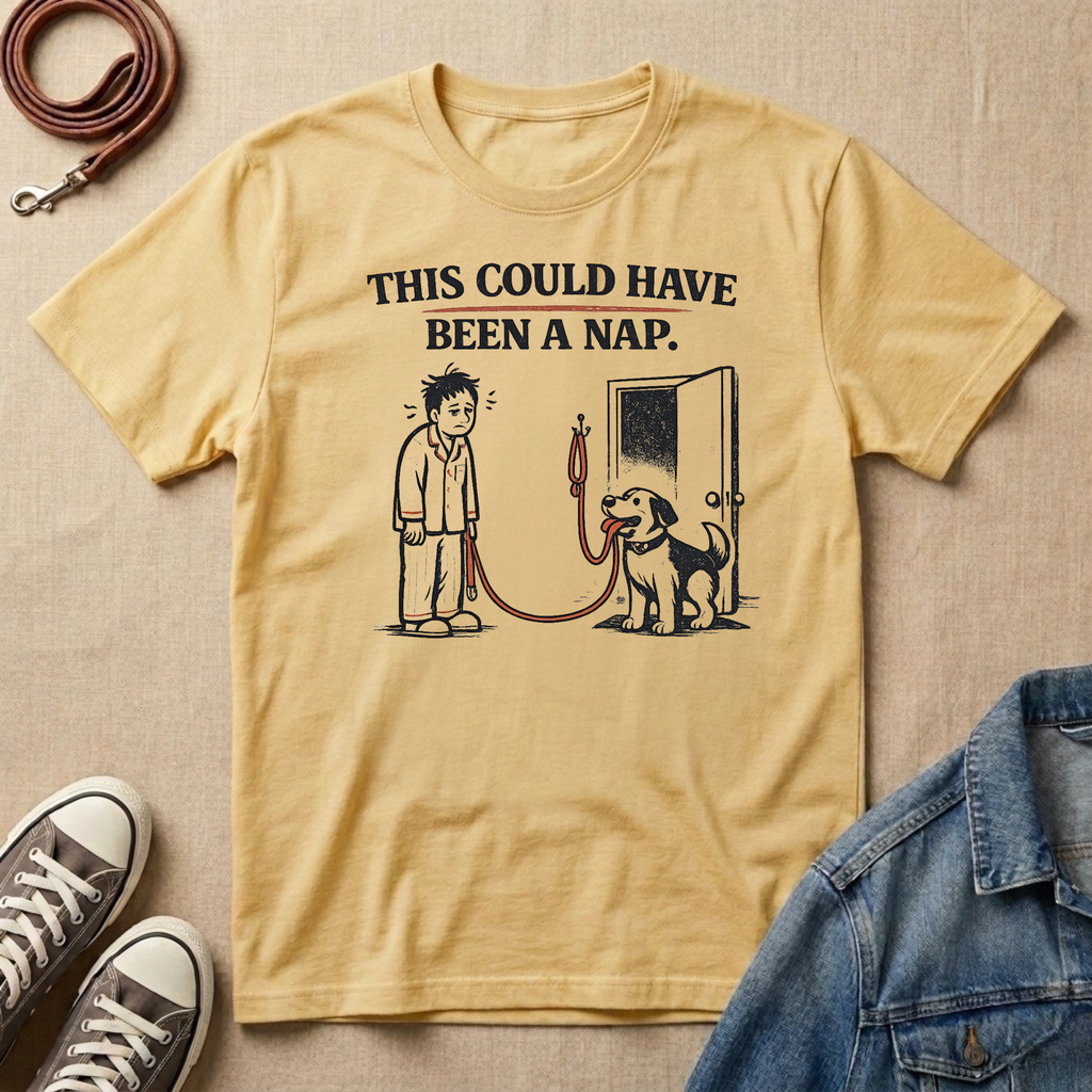 This Could Have Been a Nap T-shirt