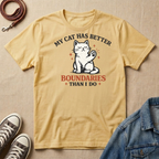 My Cat Has Better Boundaries T-shirt