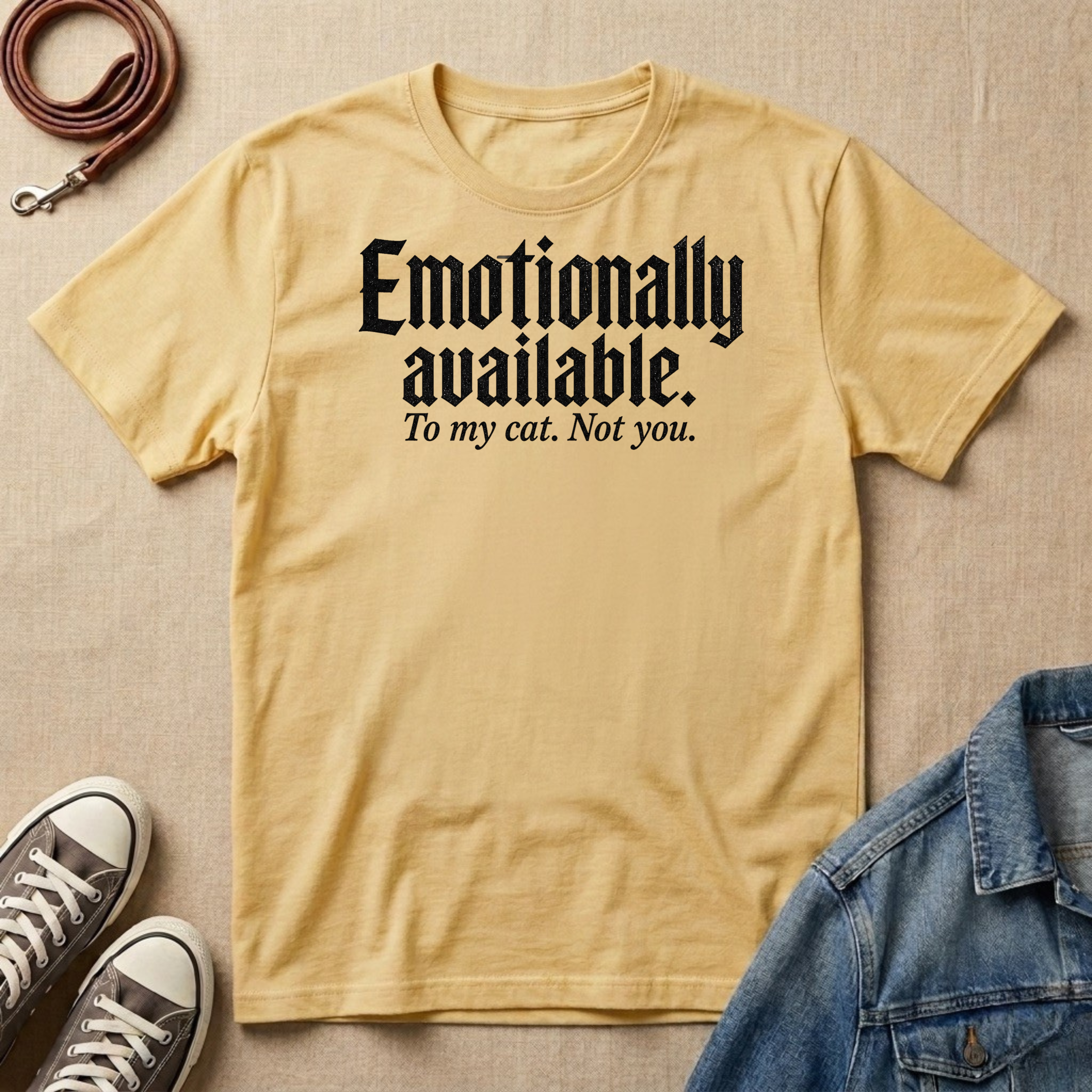 Emotionally Available to My Cat T-shirt
