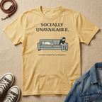 Socially Unavailable T-shirt
