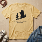 I Work For a Small Dictator T-shirt