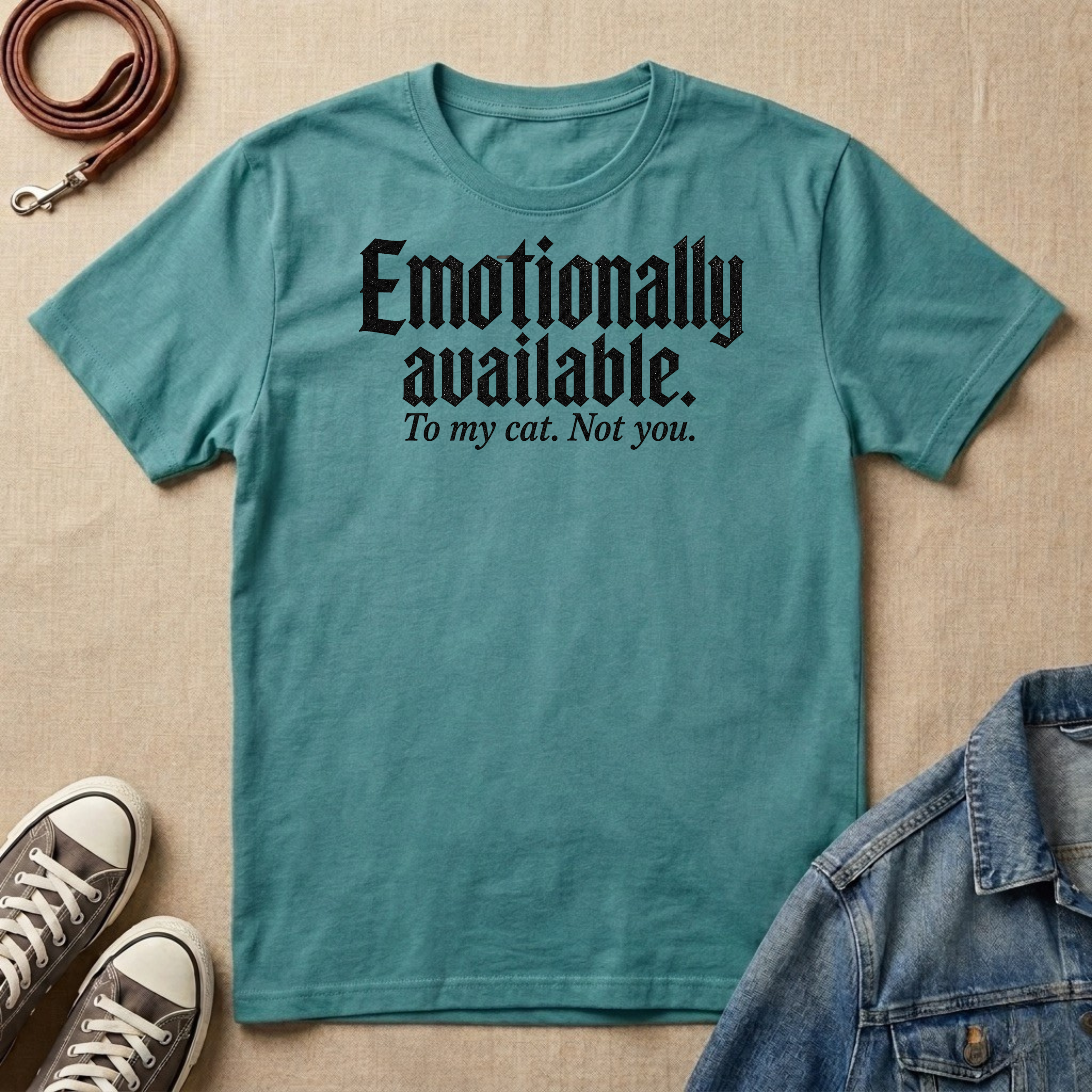 Emotionally Available to My Cat T-shirt