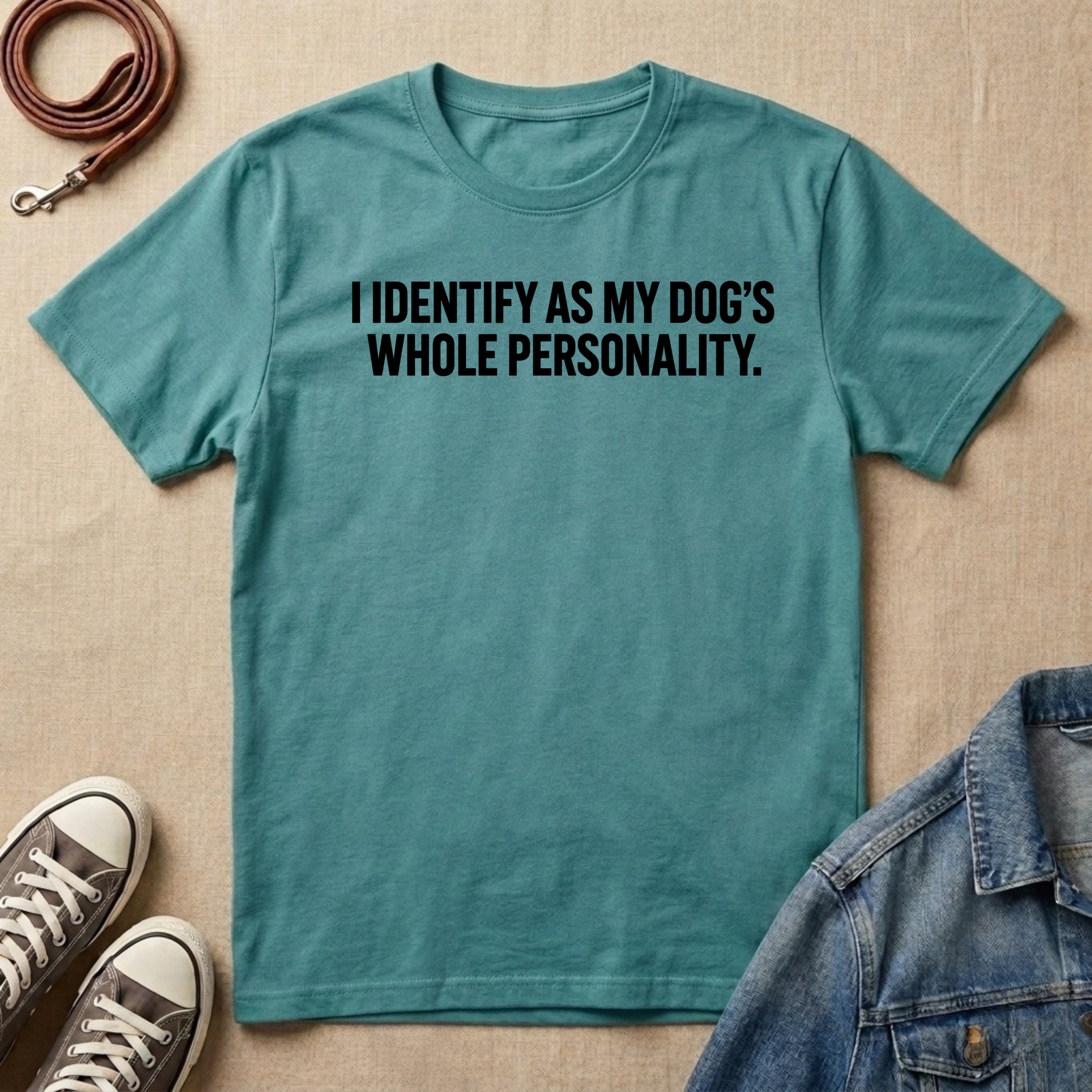 I Identify as My Dog's Whole Personality T-shirt