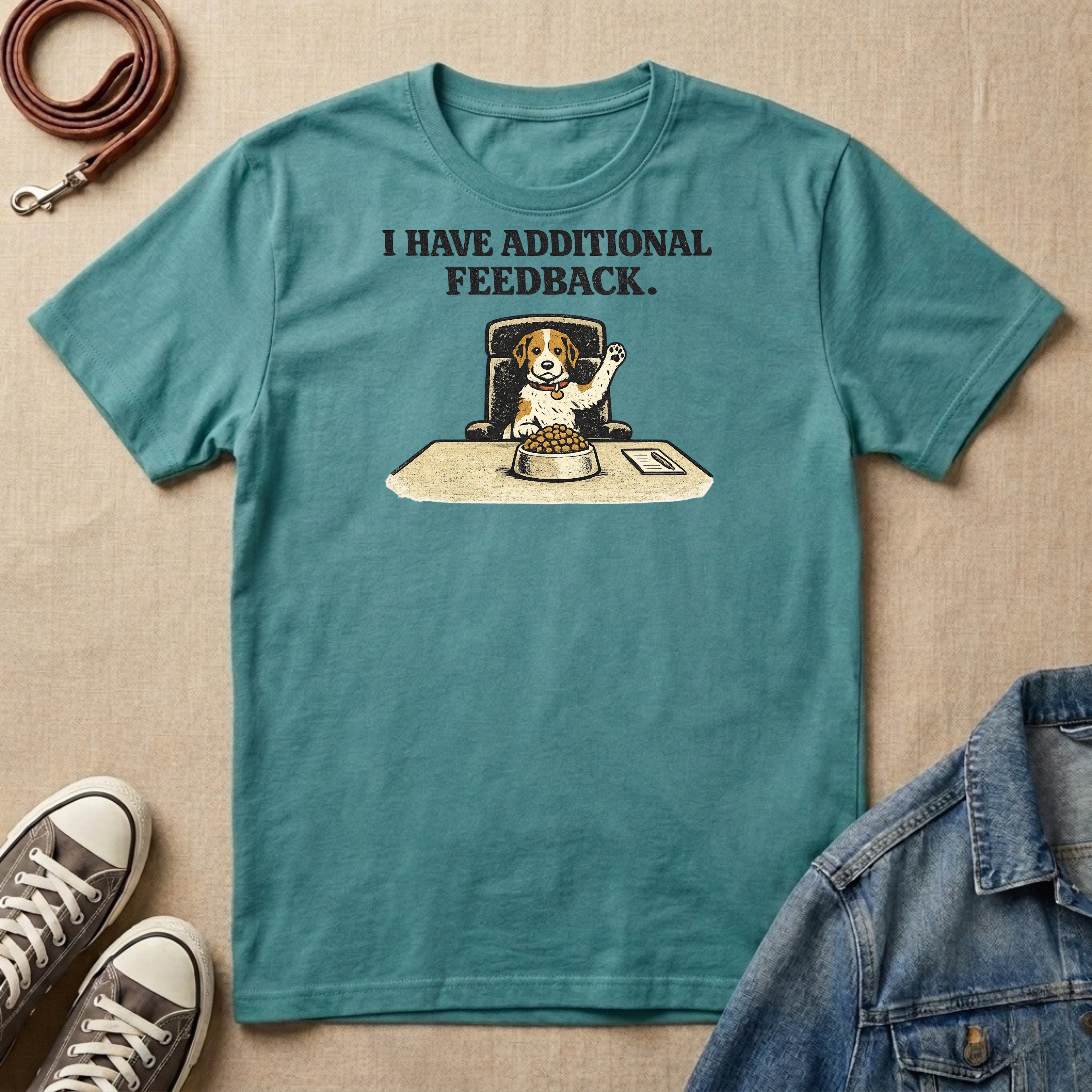 I Have Additional Feedback T-shirt