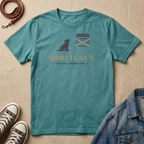 Sorry I Can't, the Dog Looked Sad T-shirt