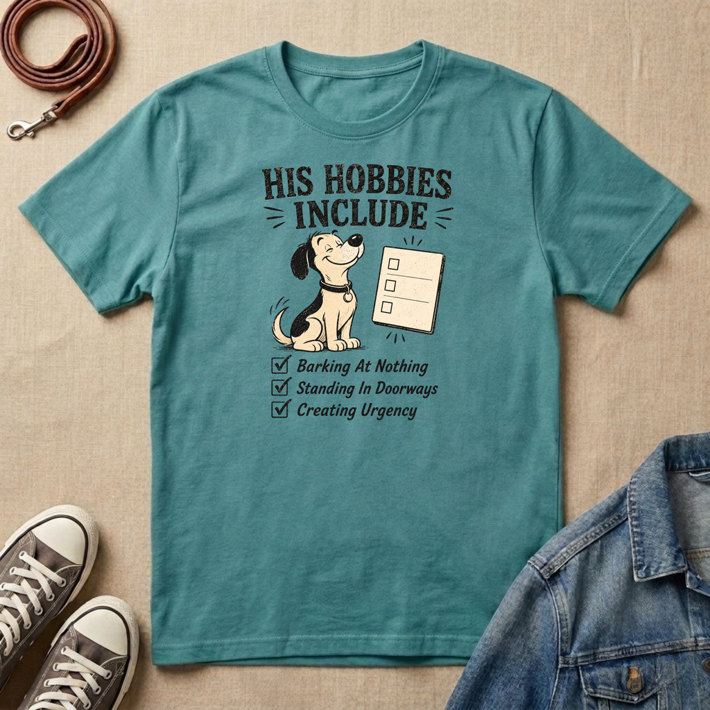 His Hobbies Include T-shirt