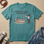 I Serve at Their Convenience T-shirt