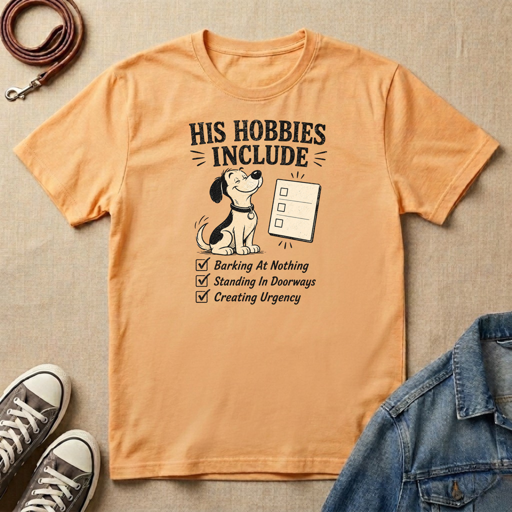 His Hobbies Include T-shirt