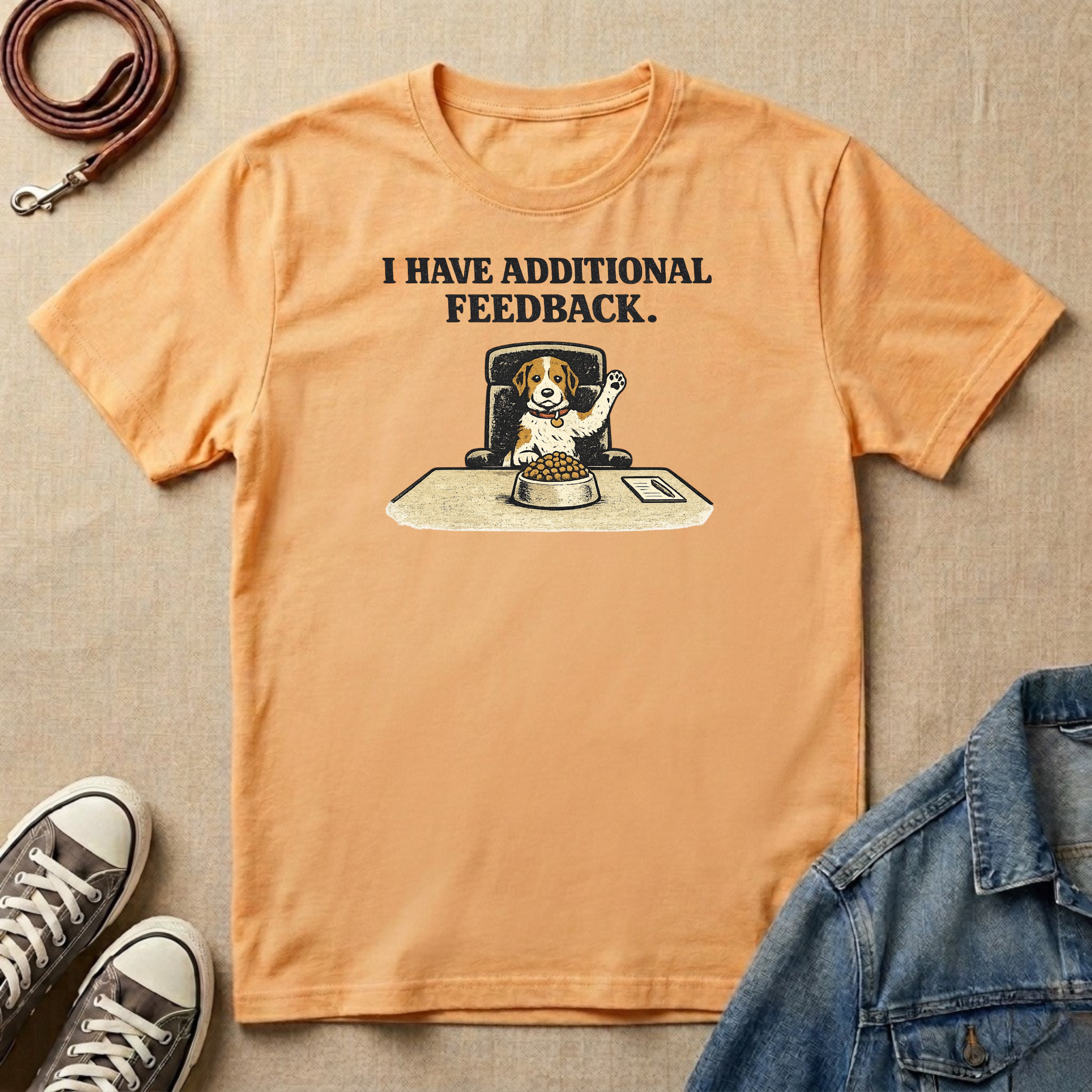 I Have Additional Feedback T-shirt