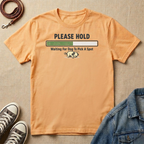 Please Hold, Waiting for the Dog to Pick a Spot T-shirt