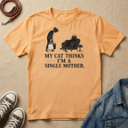 My Cat Thinks I'm a Single Mother T-shirt