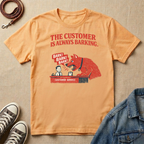 The Customer is Always Barking T-shirt