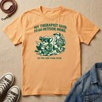 My Therapist Said to Go Outside More T-shirt