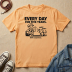 Every Day for Five Years T-shirt