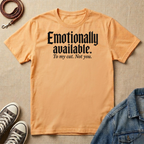 Emotionally Available to My Cat T-shirt