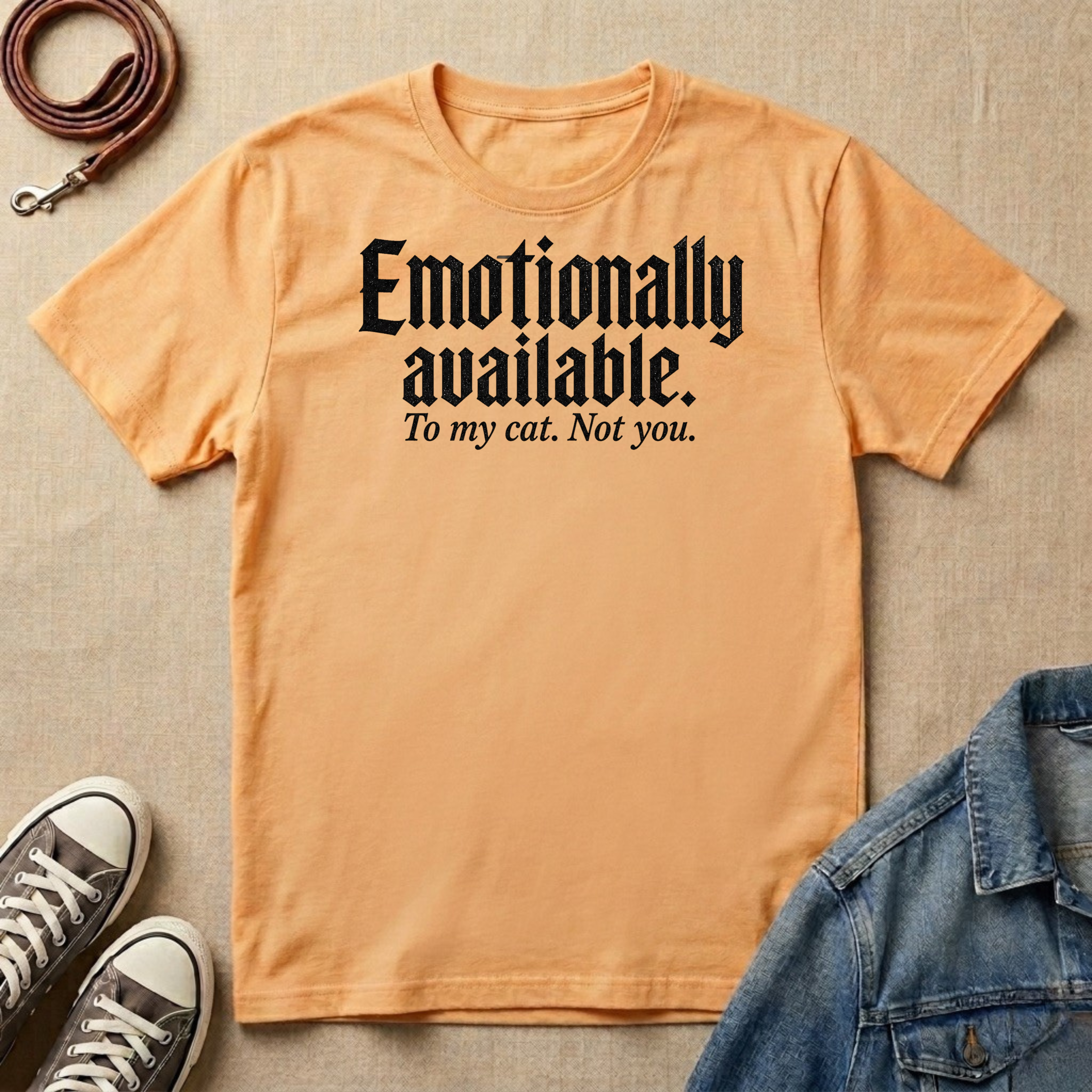 Emotionally Available to My Cat T-shirt