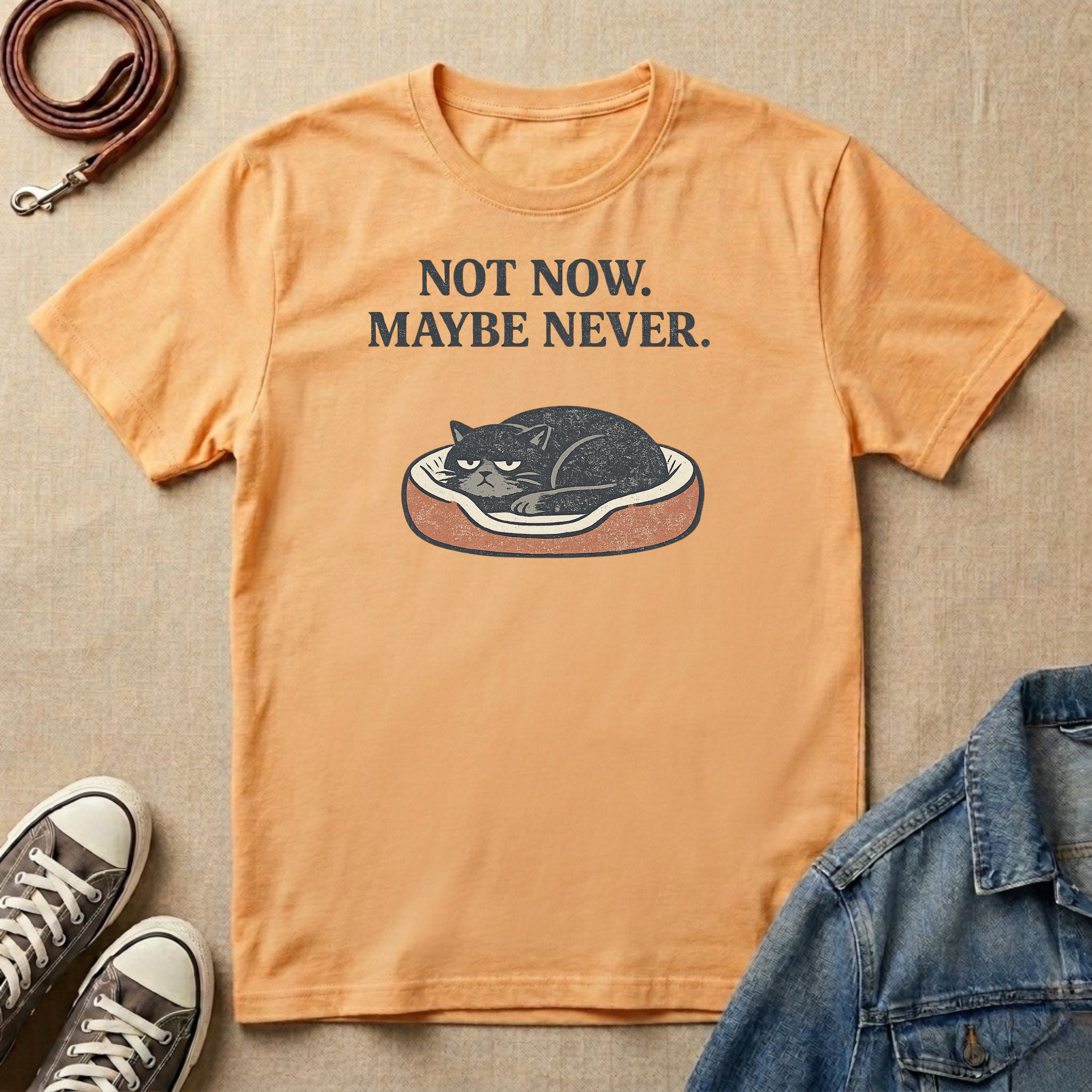 Not Now. Maybe Never. T-shirt