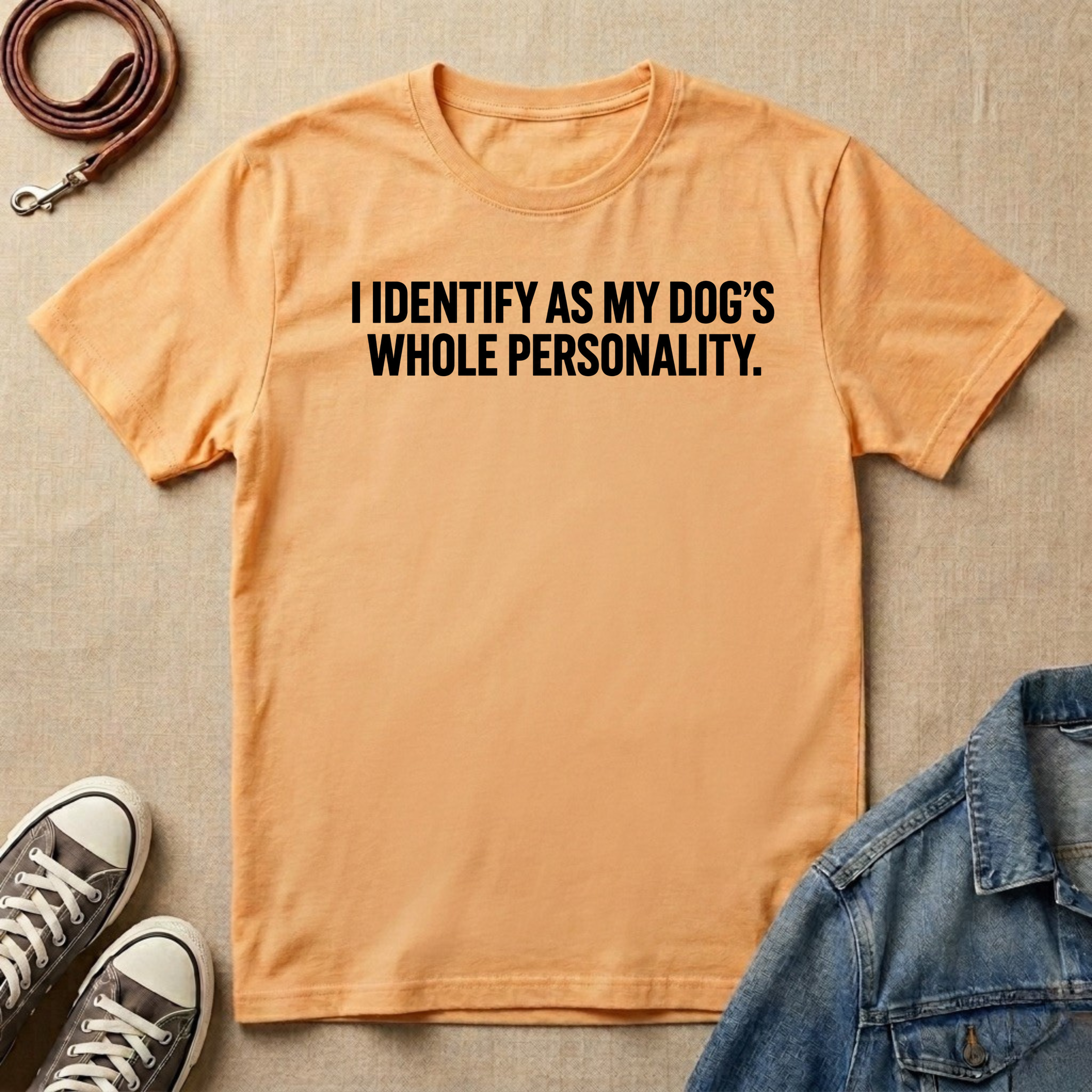 I Identify as My Dog's Whole Personality T-shirt