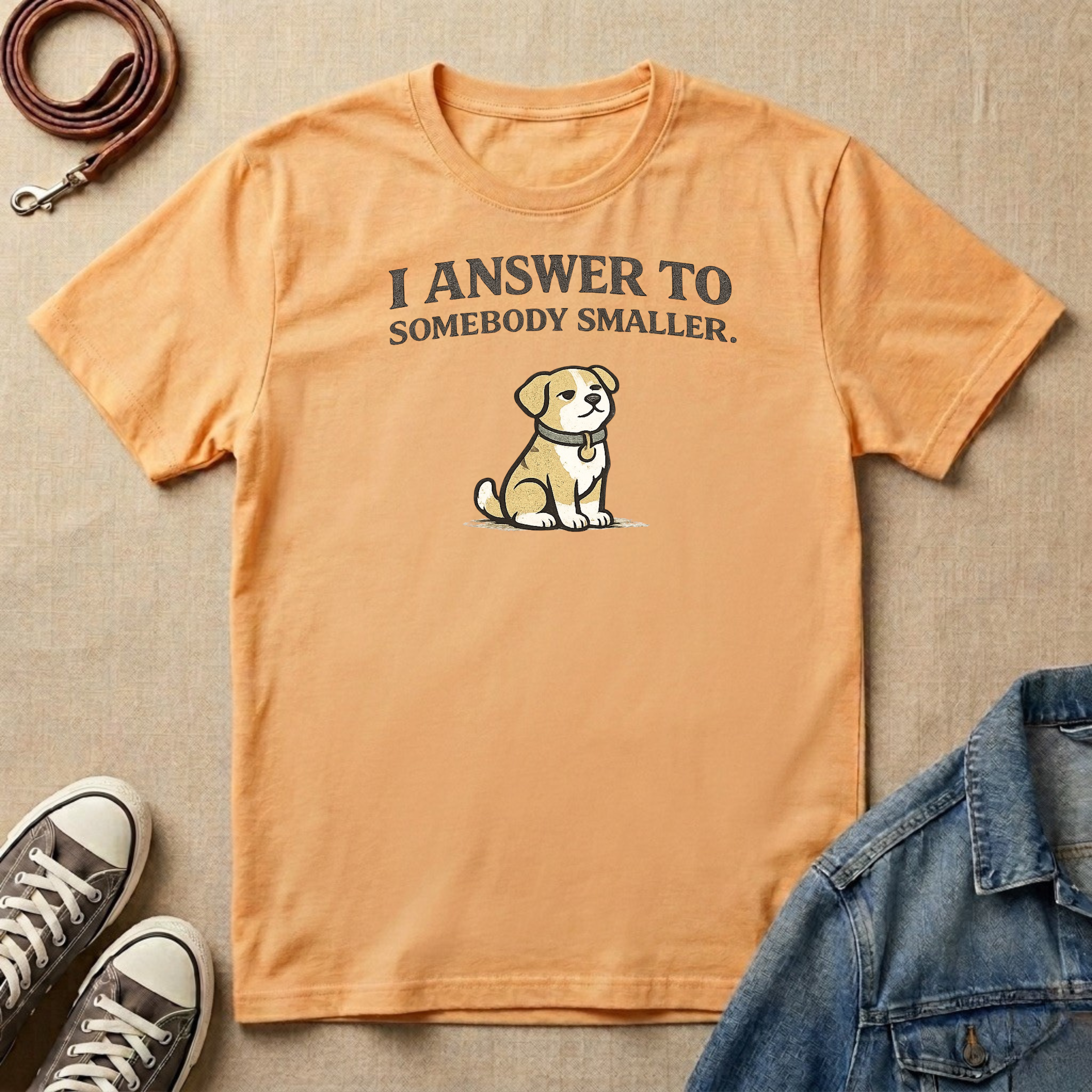 I Answer to Someone Smaller T-shirt