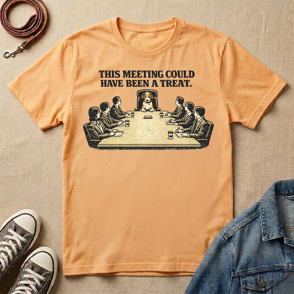 This Meeting Could Have Been a Treat T-shirt