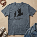 I Work For a Small Dictator T-shirt