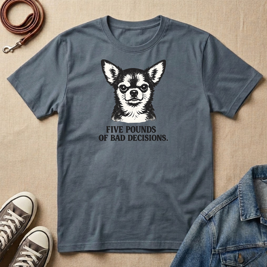 5 Pounds of Bad Decisions T-shirt
